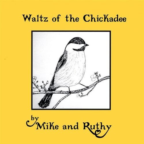 Mike & Ruthy/Waltz Of The Chickadee